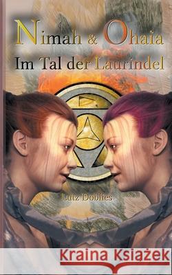 Nimah und Ohaia: Im Tal der Laurindel Lutz Doblies 9783751976299 Books on Demand - książka