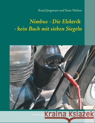 Nimbus - Die Elektrik - kein Buch mit sieben Siegeln: Deutsche Bearbeitung und Übersetzung. Wolfgang Hense Jørgensen, Knud 9788743031178 Books on Demand - książka