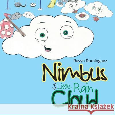 Nimbus the Little Rain Cloud Ravyn Dominguez 9781524510572 Xlibris - książka