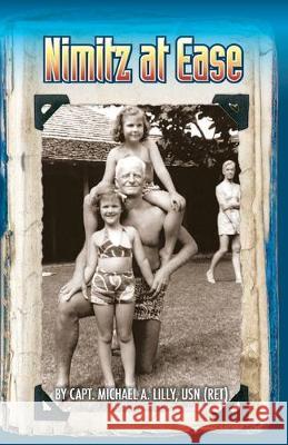 Nimitz at Ease Michael A Lilly 9781949267266 Stairway Press - książka