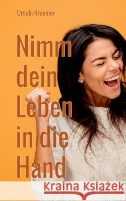 Nimm dein Leben in die Hand Ursula Kraemer 9783752880625 Books on Demand - książka