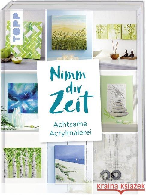 Nimm dir Zeit. Achtsame Acrylmalerei frechverlag 9783772483691 Frech - książka