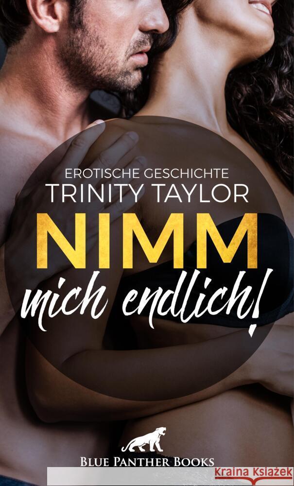 Nimm mich endlich! | Erotische Geschichte Taylor, Trinity 9783756149117 blue panther books - książka