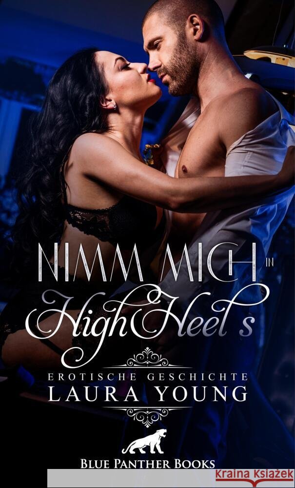 Nimm mich in HighHeels | Erotische Geschichte + 1 weitere Geschichte Young, Laura, Fox, Sarah Roseanne 9783756145744 blue panther books - książka