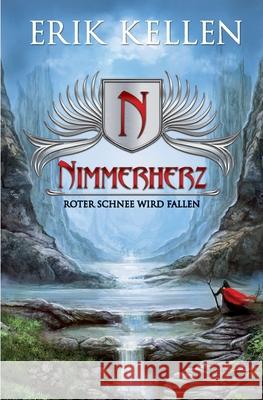 Nimmerherz: Roter Schnee wird fallen Erik Kellen 9781505200072 Createspace Independent Publishing Platform - książka