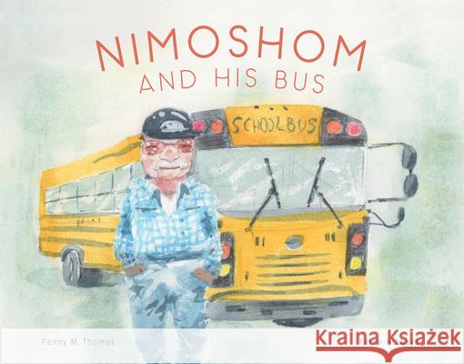 Nimoshom and His Bus Penny M. Thomas Karen Hibbard 9781553797081 Highwater Press - książka