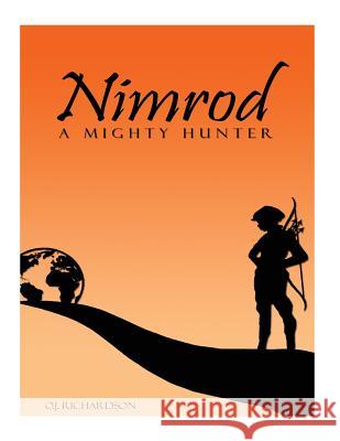 Nimrod A Mighty Hunter O. J. Richardson 9781545080467 Createspace Independent Publishing Platform - książka