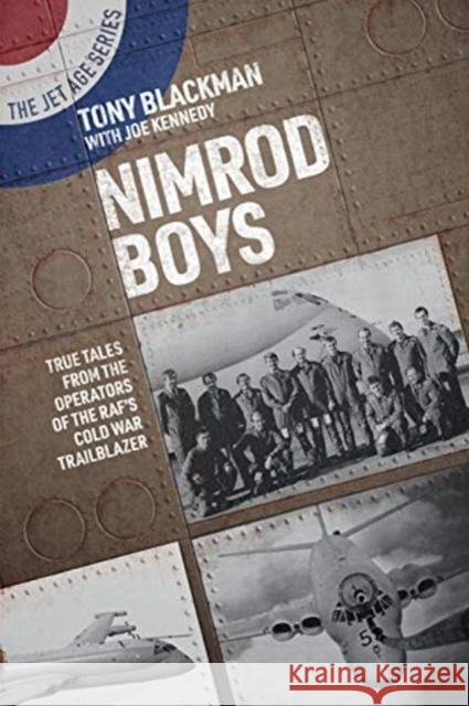 Nimrod Boys: True Tales from the Operators of the RAF's Cold War Trailblazer Tony Blackman 9781911667209 Grub Street Publishing - książka
