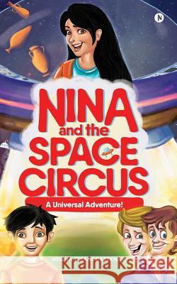 Nina and the Space Circus: A Universal Adventure! Megha Chandrasekhar 9781948473798 Notion Press, Inc. - książka