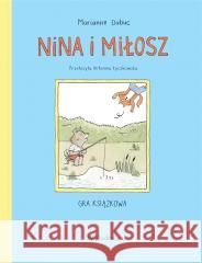 Nina i Miłosz. Gra książkowa Marianne Dubuc 9788367032261 Wytwórnia - książka