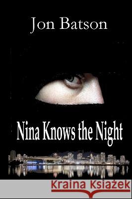 Nina Knows the Night Jon Batson 9781449943004 Createspace - książka