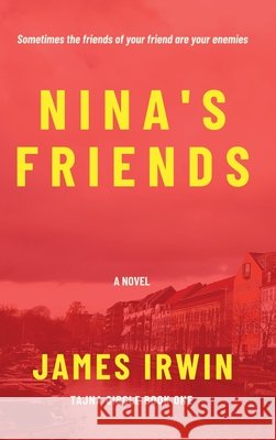 Nina's Friends James Irwin 9781967223084 Vague Apparatus Press - książka