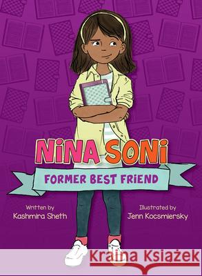 Nina Soni, Former Best Friend Kashmira Sheth Jenn Kocsmiersky 9781682630570 Peachtree Publishing Company - książka