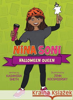 Nina Soni, Halloween Queen Kashmira Sheth Jenn Kocsmiersky 9781682632277 Peachtree Publishing Company - książka