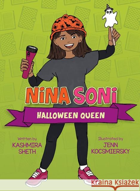 Nina Soni, Halloween Queen Kashmira Sheth Jenn Kocsmiersky 9781682632284 Peachtree Publishing Company - książka