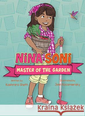 Nina Soni, Master of the Garden Kashmira Sheth Jenn Kocsmiersky 9781682632253 Peachtree Publishing Company - książka