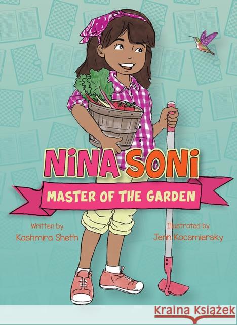 Nina Soni, Master of the Garden Kashmira Sheth Jenn Kocsmiersky 9781682632260 Peachtree Publishing Company - książka