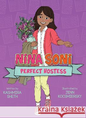 Nina Soni, Perfect Hostess Kashmira Sheth Jenn Kocsmiersky 9781682635018 Peachtree Publishers - książka