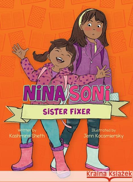 Nina Soni, Sister Fixer Kashmira Sheth Jenn Kocsmiersky 9781682632093 Peachtree Publishing Company - książka