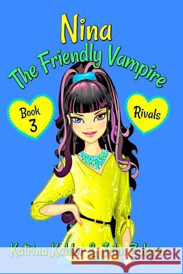 NINA The Friendly Vampire - Book 3 - Rivals: Books for Kids aged 9-12 Zakour, John 9781982913861 Independently Published - książka