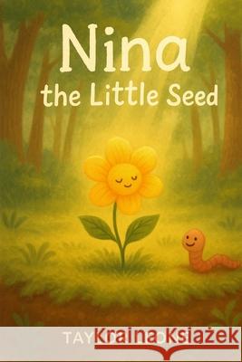 Nina the Little Seed Taylor Leone 9781088289792 Taylor Leone - książka