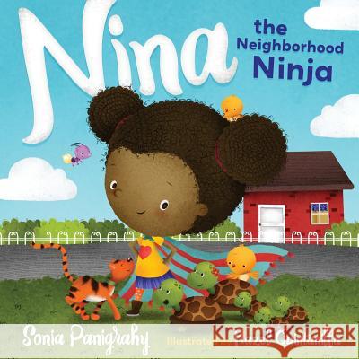 Nina the Neighborhood Ninja Sonia Panigrahy Hazel Quintanilla 9780997595604 Sonia Panigrahy - książka