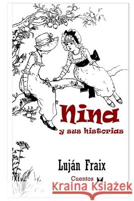NINA y sus historias: Cuentos Lujan Fraix   9798563513808 Independently Published - książka