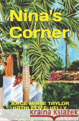 Nina's Corner Joyce Marie Taylor Kathleen E. Kelly 9781434896971 Createspace - książka