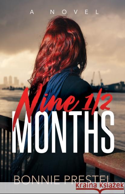 Nine 1/2 Months Bonnie Prestel 9781642793826 Morgan James Fiction - książka
