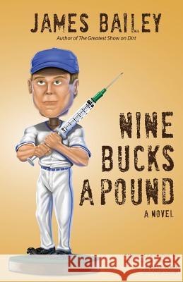 Nine Bucks a Pound James Bailey 9780615939155 Sun Field Press - książka