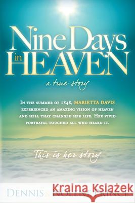 Nine Days in Heaven: A True Story Dennis Prince, Noelene Prince 9780980485066 Rcm Publications - książka