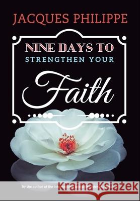 Nine Days to Strengthen Your Faith Fr Philippe 9781594173974 Scepter Publishers - książka