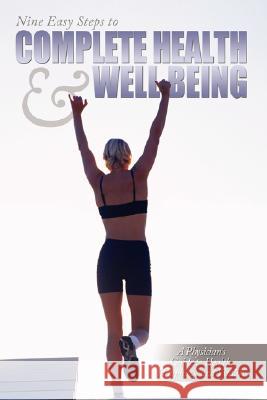 Nine Easy Steps to Complete Health & Well Being Singh, B. 9781434330208 Authorhouse - książka