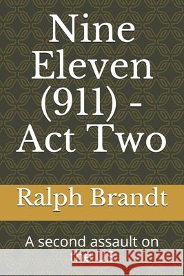 Nine Eleven (911) - Act Two: A second assault on the US Ralph Brandt 9781982983123 Independently Published - książka