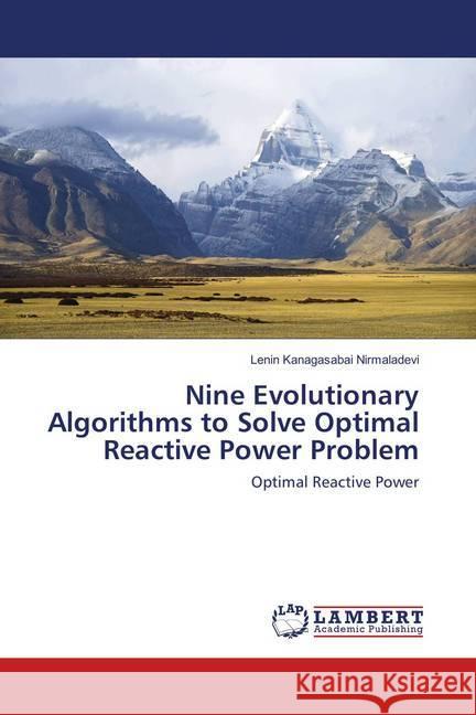 Nine Evolutionary Algorithms to Solve Optimal Reactive Power Problem : Optimal Reactive Power Kanagasabai Nirmaladevi, Lenin 9786138333593 LAP Lambert Academic Publishing - książka