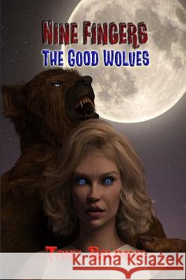 Nine Fingers: The Good wolves Tony Bowman   9798394038617 Independently Published - książka