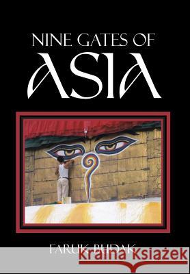 Nine Gates of Asia Faruk Budak 9781481782579 Authorhouse - książka