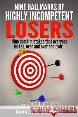 Nine Hallmarks Of Highly Incompetent Losers: Nine Dumb Mistakes That Everyone Makes, Over And Over And Over... Ainsworth, Laura 9780615939674 Comedy Wire Inc. - książka
