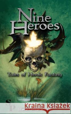 Nine Heroes: Tales of heroic Fantasy Glenn, Teel James 9781495420382 Createspace - książka
