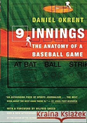 Nine Innings: The Anatomy of a Baseball Game Okrent, Daniel 9780618056699 Houghton Mifflin Company - książka