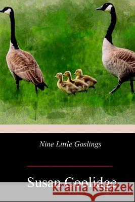 Nine Little Goslings Susan Coolidge 9781719255172 Createspace Independent Publishing Platform - książka