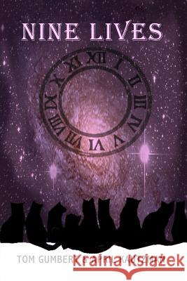 Nine Lives Tom Gumbert April Kautzman 9780989403276 All Things That Matter Press - książka