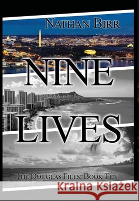 Nine Lives - Volume I: The Douglas Files: Book Ten Nathan Birr 9781737427001 Beacon Books, LLC - książka