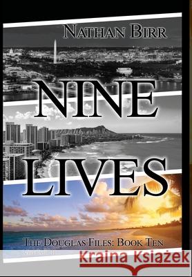 Nine Lives - Volume III: The Douglas Files: Book Ten Nathan Birr 9781737427049 Beacon Books, LLC - książka