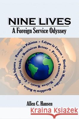 Nine Lives: A Foreign Service Odyssey Hansen, Allen C. 9780979448867 Vellum - książka