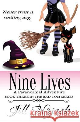 Nine Lives: A Paranormal Adventure Jill Nojack 9780991123483 Indieheart Press - książka
