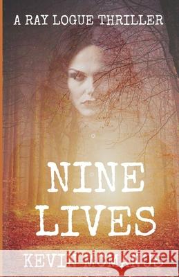 Nine Lives: A Ray Logue Mystery Kevin McManus 9781795482110 Independently Published - książka