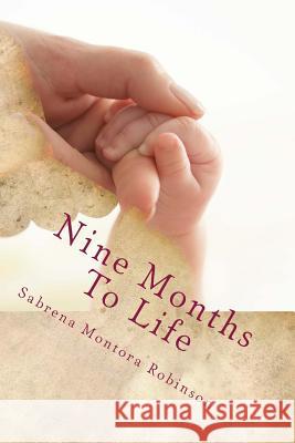 Nine Months To Life Robinson, Sabrena Montora 9781495434082 Createspace - książka