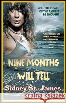 Nine Months Will Tell Sidney St James 9781393288657 Beebop Publishing Group - książka