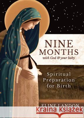 Nine Months with God and Your Baby Landon, Eline 9781622826285 Sophia Institute Press - książka